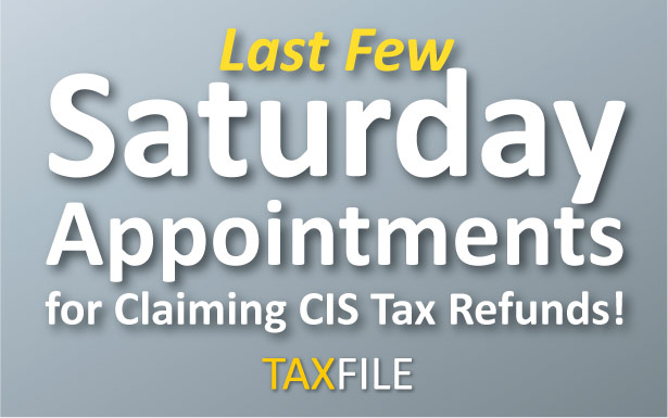 Last few Saturday appointments for claiming CIS tax refunds!