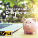 Understanding Overpayment Relief – Types, Eligibility & How to Claim