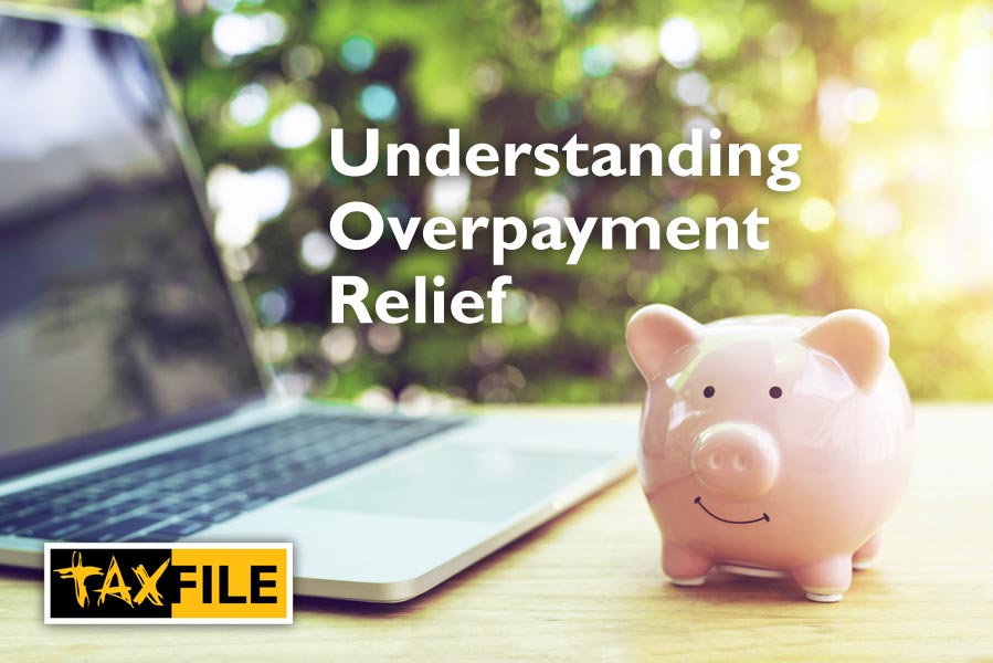 Understanding Overpayment Relief – Types, Eligibility & How to Claim