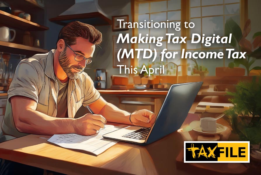 Transitioning to Making Tax Digital (MTD) for Income Tax This April